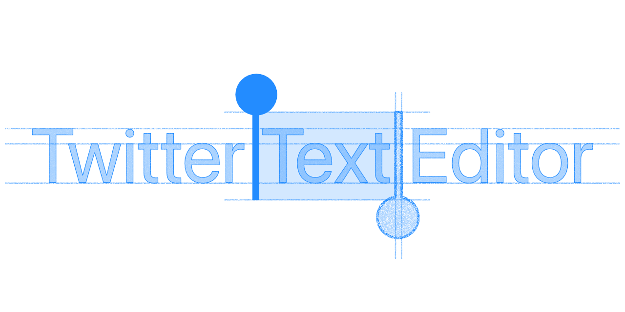 Introducing Twitter Text Editor